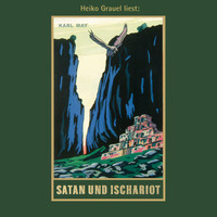 Karl May. Satan und Ischariot - Karl Mays Gesammelte Werke, Band 22 (Ungek?rzte Lesung)