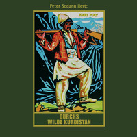 Karl May. Durchs wilde Kurdistan - Karl Mays Gesammelte Werke, Band 2 (Ungek?rzte Lesung)