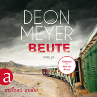 Deon Meyer. Beute - Benny Griessel Romane, Band 7 (Gek?rzt)