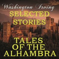 Вашингтон Ирвинг. Tales of the Alhambra (Selected stories)