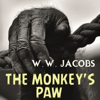 William Wymark Jacobs. The Monkey's Paw