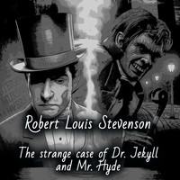 . The Strange Case of Dr. Jekyll and Mr. Hyde