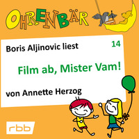 . Ohrenb?r - eine OHRENB?R Geschichte, Folge 14: Film ab, Mr. Vam (H?rbuch mit Musik)