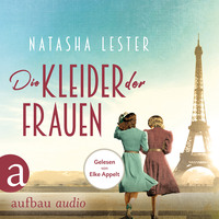 Natasha Lester. Die Kleider der Frauen (Gek?rzt)