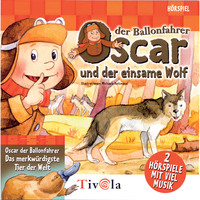 Tivola. Der einsame Wolf / Das merkw?rdigste Tier der Welt - Oscar der Ballonfahrer