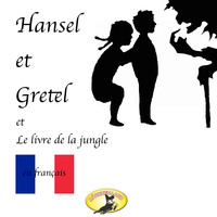 . M?rchen auf Franz?sisch, Hansel et Gretel / Le Livre de la jungle