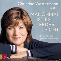 Christine Westermann. Manchmal ist es federleicht