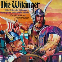 Hans Paulisch. Die Wikinger, Folge 1: Wie Rollo, der Wikinger, Herzog der Normandie wurde