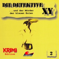 Hans-Joachim Herwald. Die Detektive XY, Folge 2: ...und der M?rder der blauen Eulen