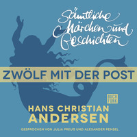 . H. C. Andersen: S?mtliche M?rchen und Geschichten, Zw?lf mit der Post