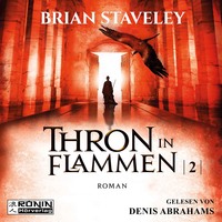 Brian  Staveley. Thron in Flammen - Die Thron Trilogie 2 (Ungek?rzt)