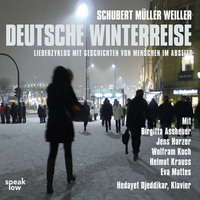 Stefan Weiller. Deutsche Winterreise - Liederzyklus mit Geschichten von Menschen im Abseits