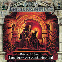 Robert E. Howard. Gruselkabinett, Folge 77: Das Feuer von Asshurbanipal