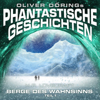 . Phantastische Geschichten, Berge des Wahnsinns, Teil 1