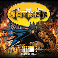 Alex  Irvine. Batman, Inferno, Folge 3: Blut und Rauch