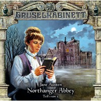 Джейн Остин. Gruselkabinett, Folge 40: Northanger Abbey (Folge 1 von 2)