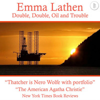 Emma Lathen. Double, Double, Oil and Trouble - The Emma Lathen Booktrack Edition, Book 17