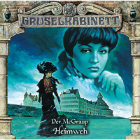 Per McGraup. Gruselkabinett, Folge 109: Heimweh