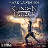 Mark  Lawrence. Klingent?nzer - Das Buch des Ahnen - Das zweite Buch des Ahnen, Band 2 (Ungek?rzt)