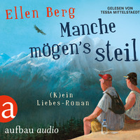 Ellen Berg. Manche m?gen's steil - (K)ein Liebes-Roman (Gek?rzt)
