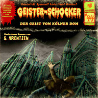 G. Arentzen. Geister-Schocker, Folge 44: Der Geist vom K?lner Dom