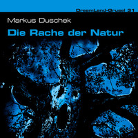 Markus Duschek. Dreamland Grusel, Folge 31: Die Rache der Natur