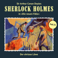 . Sherlock Holmes, Die neuen F?lle, Fall 21: Der ehrlose L?we