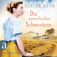 . Die australischen Schwestern - Die Australien Saga, Band 2 (Ungek?rzt)