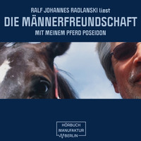 Ralf Johannes Radlanski. Die M?nnerfreundschaft mit meinem Pferd Poseidon (ungek?rzt)
