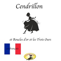 . M?rchen auf Franz?sisch, Cendrillon / Boucle d'or et les Trois Ours