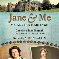 Caroline Jane Knight. Jane & Me - My Austen Heritage (Unabridged)