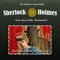 Артур Конан Дойл. Sherlock Holmes, Die alten F?lle (Reloaded), Fall 51: Der Farbenh?ndler im Ruhestand