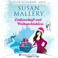 Susan Mallery. Leidenschaft und Weihnachtsk?sse - Fool's Gold Novellen (Ungek?rzt)