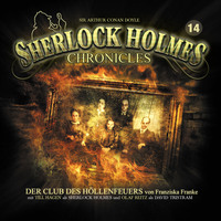 Franziska Franke. Sherlock Holmes Chronicles, Folge 14: Der Club des H?llenfeuers