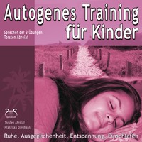 Franziska Diesmann. Autogenes Training f?r Kinder - Ruhe, Ausgeglichenheit, Entspannung, Einschlafen