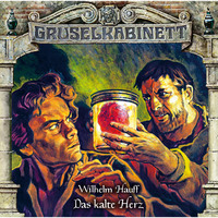 Вильгельм Гауф. Gruselkabinett, Folge 159: Das kalte Herz