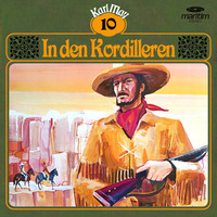 . Karl May, Gr?ne Serie, Folge 10: In den Kordilleren