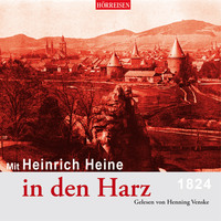 Heinrich Heine. Mit Heinrich Heine in den Harz (Gek?rzt)