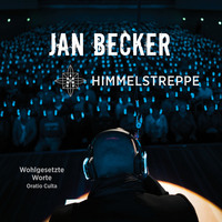 Jan  Becker. Himmelstreppe - Wohlgesetzte Worte - Oratio Culta