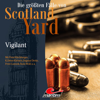 Paul Burghardt. Die gr??ten F?lle von Scotland Yard, Folge 30: Vigilant