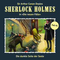 . Sherlock Holmes, Die neuen F?lle, Fall 41: Die dunkle Seite der Seele
