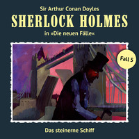 . Sherlock Holmes, Die neuen F?lle, Fall 5: Das steinerne Schiff