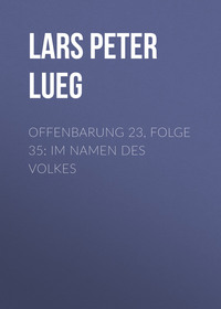 Lars Peter Lueg. Offenbarung 23, Folge 35: Im Namen des Volkes