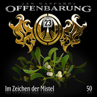 . Offenbarung 23, Folge 50: Im Zeichen der Mistel