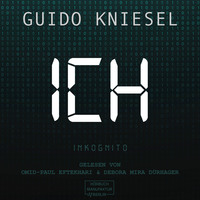 Guido Kniesel. ICH Inkognito (ungek?rzt)