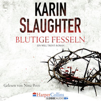 Karin Slaughter. Blutige Fesseln - Georgia-Serie, Teil 8