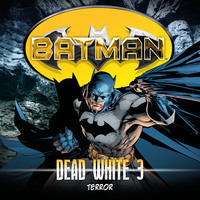John  Shirley. Batman, Dead White, Folge 3: Terror