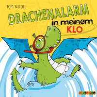 Tom Nicoll. Drachenalarm in meinem Klo - Drachenalarm 3