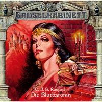 E.B.S. Raupach. Gruselkabinett, Folge 14: Die Blutbaronin