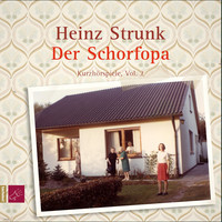 Heinz Strunk. Der Schorfopa